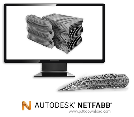 دانلود Autodesk Netfabb Premium 2019 R2 + Ultimate + Standard 2019 R0 x64 - نرم افزار طراحی و ساخت ن