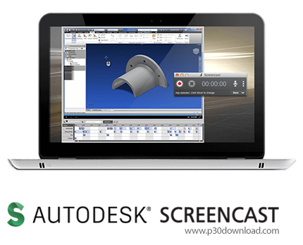 دانلود Autodesk Screencast v3.0 - نرم افزار فیلم‌برداری از محیط نرم افزارهای اتودسک 