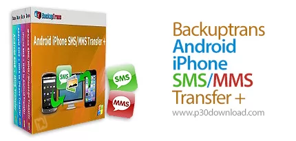 دانلود Backuptrans Android iPhone SMS/MMS Transfer + v3.2.19 - نرم افزار مدیریت پیامک ها و پیام های 