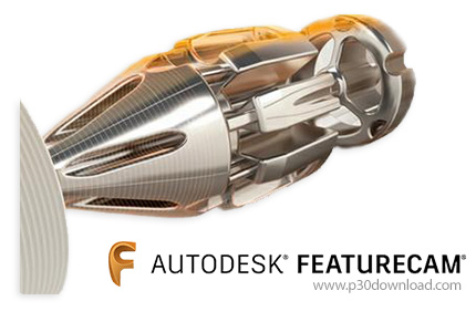 دانلود Autodesk FeatureCAM Ultimate 2018.3.3 x64 - نرم افزار اتوماسیون و برنامه‌نویسی دستگاه‌های سی‌