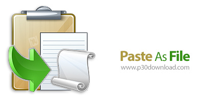 دانلود Paste As File v5.0.0.3 - نرم افزار ذخیره محتویات کلیپ بورد در قالب فایل