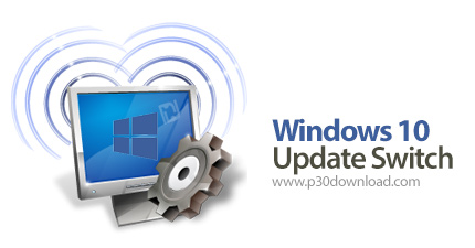 دانلود Windows 10 Update Switch v2.0.0.569 - نرم افزار غیرفعال کردن آپدیت خودکار ویندوز 10