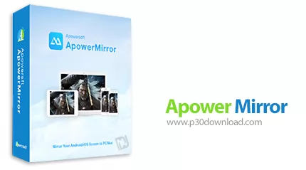 دانلود ApowerMirror v1.6.2.7 - نرم افزار نمایش و کنترل صفحه موبایل از طریق کامپیوتر