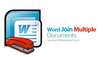دانلود MS Word Join Multiple Documents Software - نرم افزار ترکیب و ادغام چند فایل ورد