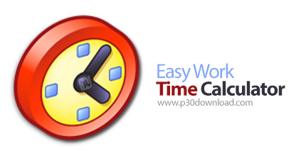 دانلود Easy Work Time Calculator v8.0 Build 063 - نرم افزار محاسبه زمان انجام کارها