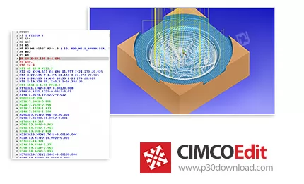 دانلود CIMCO Edit 2024 v24.01.14 x64 + 2022 v22.1 x64 + v8.12 - نرم افزار ویرایش کد های CNC