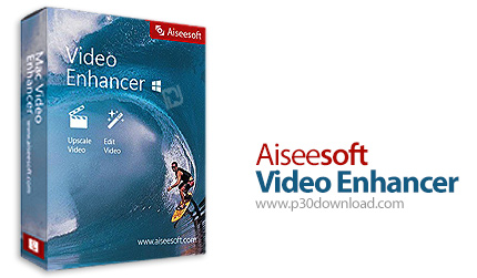 دانلود Aiseesoft Video Enhancer v9.2.52 - نرم افزار افزایش کیفیت فایل های ویدئویی