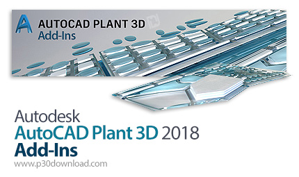 دانلود Autodesk AutoCAD Plant 3D 2018 Add-Ins - افزونه های AutoCAD Plant 3D