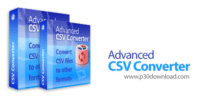 دانلود Advanced CSV Converter v7.35 - نرم افزار مبدل فایل های CSV