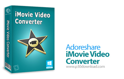 دانلود Adoreshare iMovie Video Converter v1.4.0.0 - نرم افزار مبدل فایل های ویدئویی iMovie