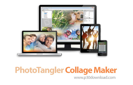 دانلود PhotoTangler Collage Maker v2.2.0 + 2.4.0 x64 - نرم افزار ترکیب تصاویر و ساخت آسان کلاژ