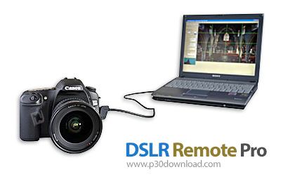 دانلود DSLR Remote Pro for Windows v3.13 - نرم افزار مدیریت مستقیم تصاویر دوربین کانن از طریق کامپیو