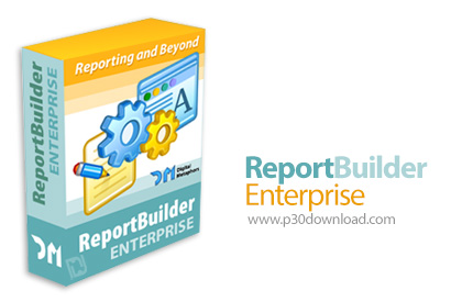 دانلود ReportBuilder Enterprise v18.02 - نرم افزار ساخت گزارشات برای دلفی