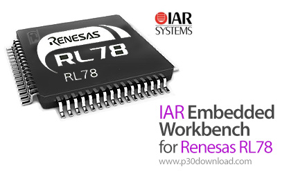 دانلود IAR Embedded Workbench for Renesas RL78 v4.21.3 - نرم افزار کامپایلر برای انواع میکروکنترلر ه