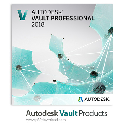 دانلود Autodesk Vault Professional + Workgroup Client/Server 2018.2 x64 - نرم افزار مدیریت داده های 