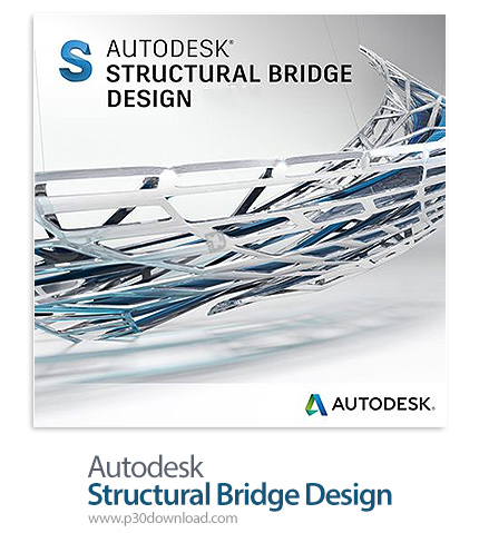 دانلود Autodesk Structural Bridge Design 2019.2 - نرم افزار طراحی پل های سازه ای
