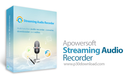 دانلود Apowersoft Streaming Audio Recorder v4.3.5.10 - نرم افزار ضبط جریان های صوتی در حال پخش یا در