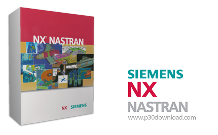 دانلود Siemens NX Nastran v10.2 x64 - نرم افزار پیشتاز آنالیز المان محدود برای شبیه‌سازی ساختاری