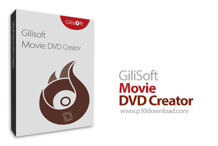 دانلود GiliSoft Movie DVD Creator v10.3 - نرم افزار تبدیل فرمت و رایت فایل های ویدئویی بر روی دی وی 