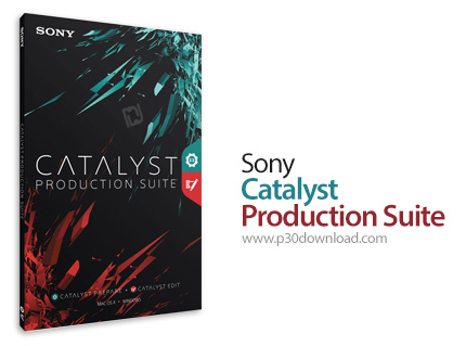 دانلود Sony Catalyst Production Suite 2022.1 x64 - مجموعه نرم افزارهای ویرایش و آماده سازی ویدئو
