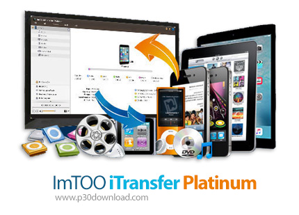 دانلود ImTOO iTransfer Platinum v5.7.38 Build 20221127 - نرم افزار مدیریت دستگاه های آی او اس
