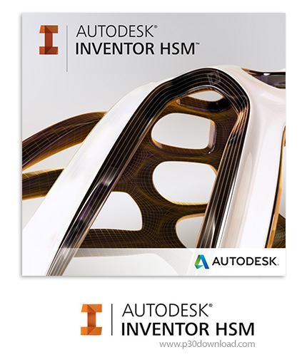 دانلود Autodesk Inventor HSM 2019.3.1 Build 6.4.1.16922 x64 - افزونه طراحی و ترسیم مسیر ابزار فرزکار