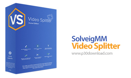دانلود SolveigMM Video Splitter v7.6.2201.27 Business Edition x86/x64 - نرم افزار تکه تکه کردن فیلم