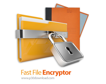 دانلود Fast File Encryptor v12.0 - نرم افزار رمزگذاری سریع فایل ها و پوشه های سیستم 