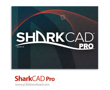 دانلود SharkCad Pro v10 Build 1335 x64 - نرم افزار طراحی دو بعدی و سه بعدی