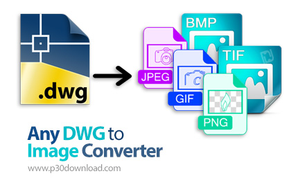 دانلود Any DWG to Image Converter Pro v2023.0 - نرم افزار تبدیل فایل های DWG به فرمت های تصویری مختل