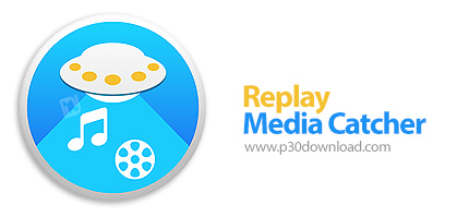 دانلود Replay Media Catcher v9.3.5 - نرم افزار ذخیره کلیپ های صوتی و تصویری آنلاین