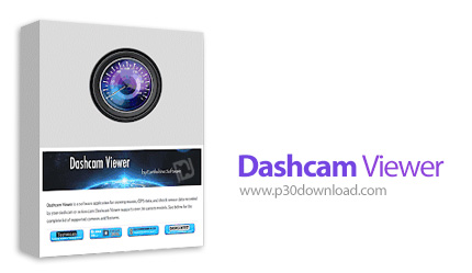 دانلود Dashcam Viewer Plus v3.9.6 x64 + v2.7.8 x86/x64 - نرم افزار نمایش و بررسی ویدئو های ضبط شده ب