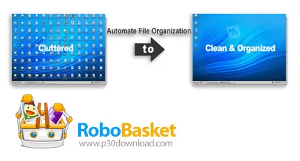 دانلود RoboBasket v3.7.0 - نرم افزار مرتب سازی سریع و آسان فایل ها
