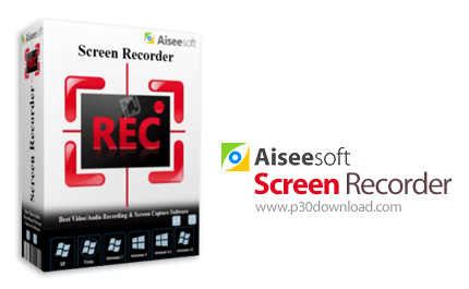دانلود Aiseesoft Screen Recorder v2.6.6 x64 / v2.2.8 x86 - نرم افزار ضبط صدا و تصویر از صفحه نمایش س