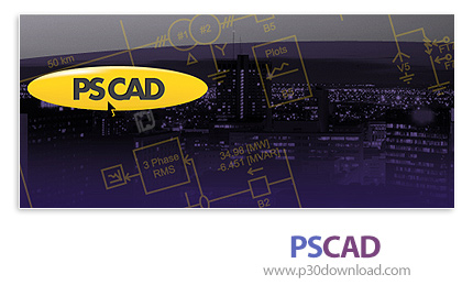 دانلود PSCAD v4.5 - نرم افزار شبیه سازی و تجزیه و تحلیل مدارات قدرت