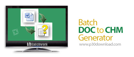دانلود Batch DOC to Help Generator (CHM) v2022.14.1012.3637 - نرم افزار تبدیل فرمت گروهی اسناد ورد ب