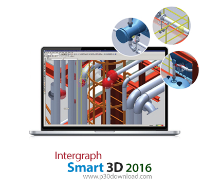 دانلود Intergraph Smart 3D 2016 v11.0.84.99 - نرم افزار جامع مدل‌سازی واحدهای صنعتی، دریایی و حمل و 