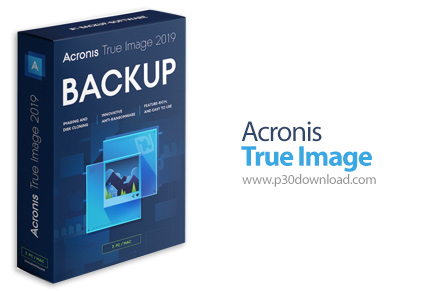 دانلود Acronis True Image 2019 Build 14610 + Bootable ISO - نرم افزار پشتیبان گیری و بازیابی اطلاعات