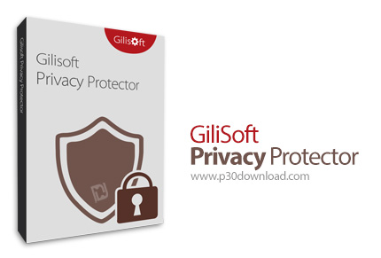 دانلود GiliSoft Privacy Protector v11.4 - نرم افزار محفافظت از حریم شخصی