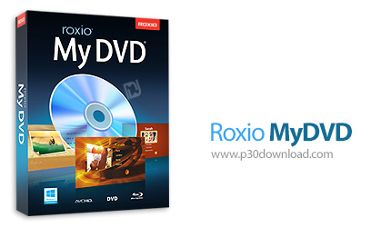 دانلود Roxio MyDVD v3.0.268.0 x64 - نرم افزار ساخت حرفه ای دیسک های DVD ،AVCHD و Blu-ray