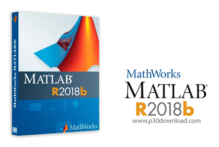 دانلود MathWorks MATLAB R2018b v9.5 Update 3 x64 Win/Linux - متلب، نرم افزار محاسبات تکنیکی و رسم نم