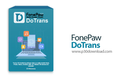 دانلود FonePaw DoTrans v3.7.0 - نرم افزار مدیریت و انتقال اطلاعات دستگاه های آی او اس از طریق کامپیو