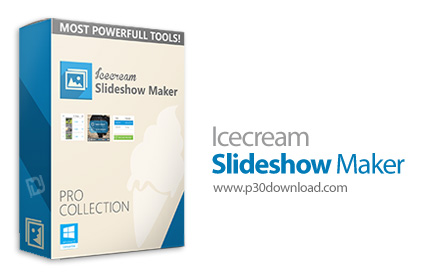 دانلود Icecream Slideshow Maker PRO v5.02 - نرم افزار ساخت اسلایدشو