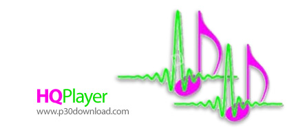 دانلود HQPlayer Pro v4.18.1 x64 + Desktop v4.19.3 x64 + v3.24 x86 - نرم افزار پخش کننده صوتی