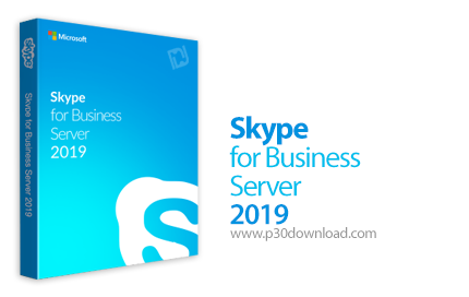 دانلود Microsoft Skype for Business Server 2019 - نرم افزار میزبانی ویدئو کنفرانس‌های صوتی و تصویری 