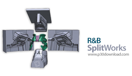 دانلود R&B SplitWorks 2017 SP0.1 x64 - نرم افزار جداسازی Core و Cavity در طراحی قالب