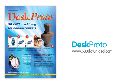 دانلود DeskProto v7.1 Revision 10836 x64 Multi-Axis Edition - نرم افزار مدلسازی سه بعدی فرآیند ساخت 