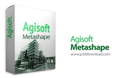 دانلود Agisoft Metashape Pro v2.3.0.21751 x64/v2.0.4 + v1.6.0 x86 - نرم افزار پردازش فتوگرامتری هوشمند تصاویر دیجیتالی
