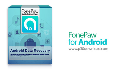 دانلود FonePaw Android Data Recovery v5.5.0 - نرم افزار بازیابی اطلاعات برای گوشی های اندروید