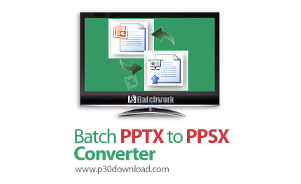 دانلود Batch PPTX and PPSX Converter v2022.14.731.2339 - نرم افزار تبدیل فرمت های PPSX و PPTX به یکد